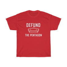 Load image into Gallery viewer, DEFUND THE PENTAGON Unisex/Female Heavy Cotton Tee
